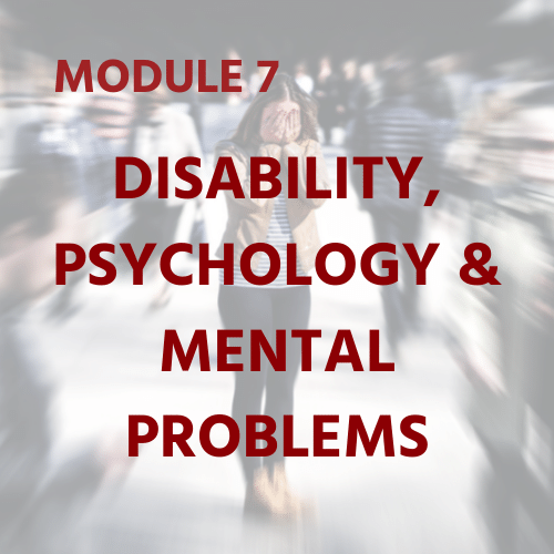Module 7 - Disability, Psychology & Mental Problems