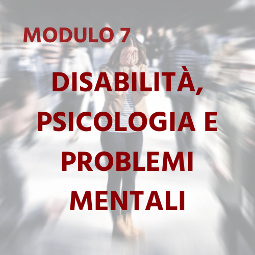IT Module 7 - Disability, Psychology & Mental Problems